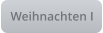 Weihnachten I